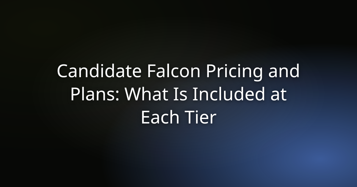 Candidate Falcon Pricing and Plans: What Is Included at Each Tier