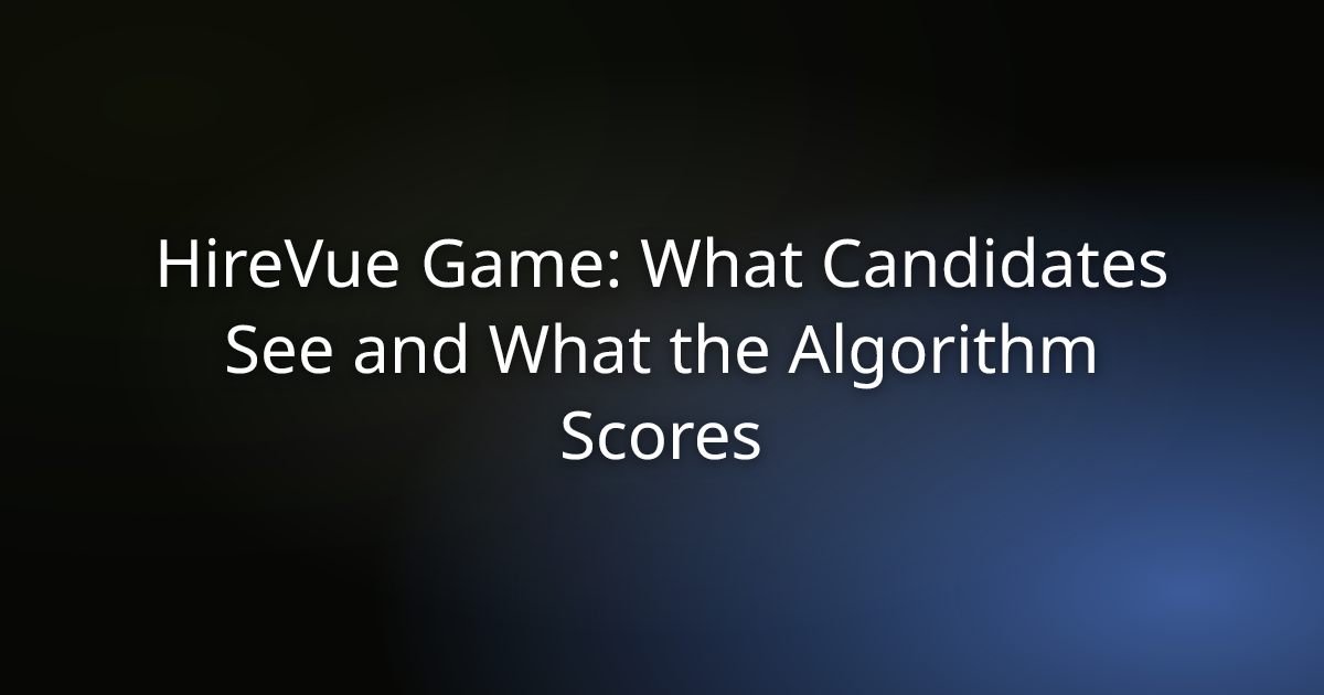 HireVue Game: What Candidates See and What the Algorithm Scores