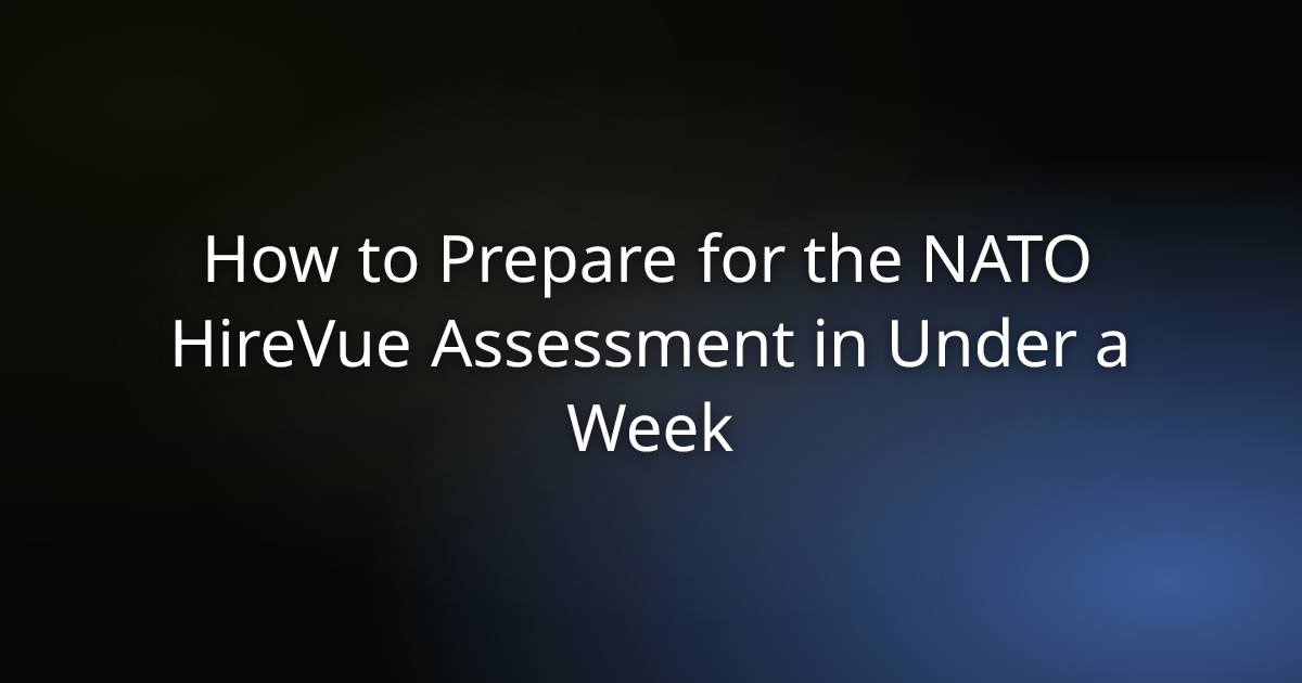 How to Prepare for the NATO HireVue Assessment in Under a Week