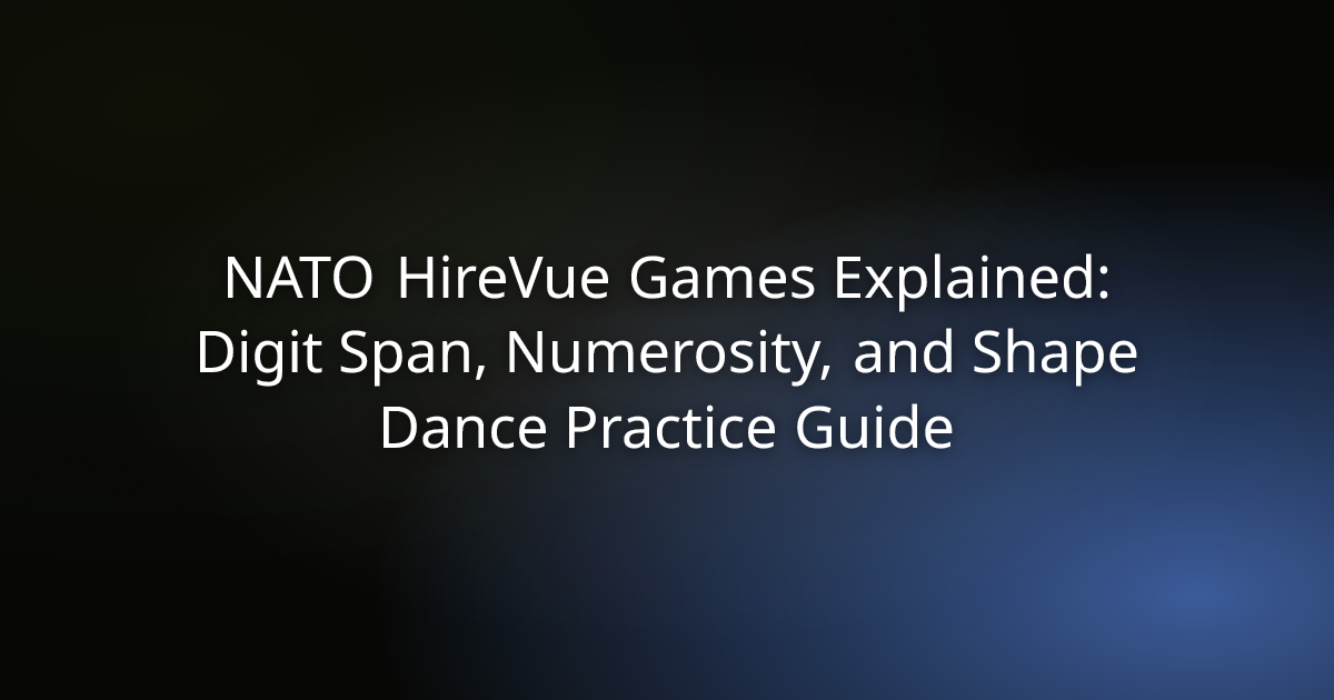 NATO HireVue Games Explained: Digit Span, Numerosity, and Shape Dance Practice Guide